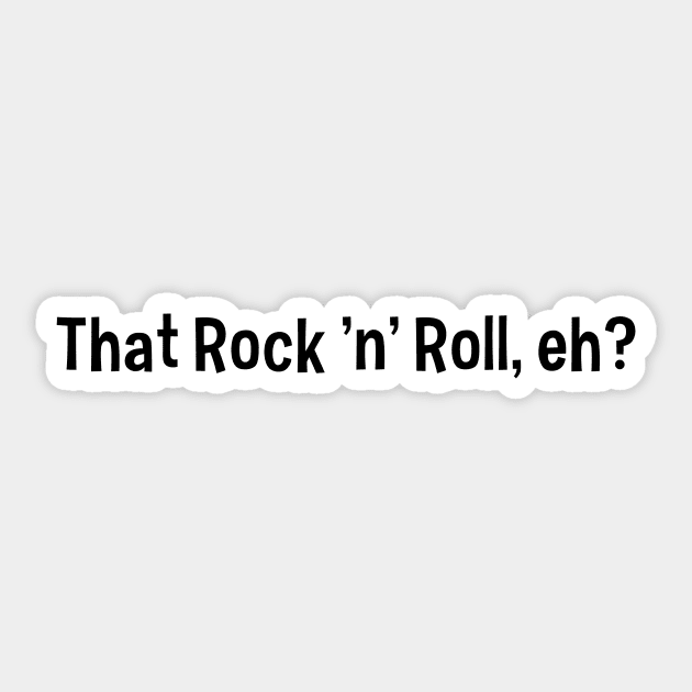 That Rock ' n ' Roll, eh? Sticker by TeezRock